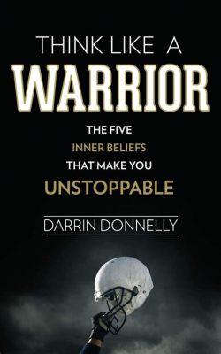 Warrior Mind: Secrets for Achieving Unstoppable Success -  Un voyage intérieur pour découvrir la force invincible qui sommeille en vous !